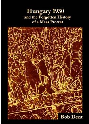 Book cover for Hungary 1930 and the Forgotten History of a Mass Protest