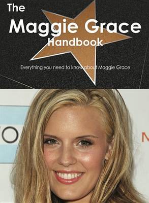 Book cover for The Maggie Grace Handbook - Everything You Need to Know about Maggie Grace