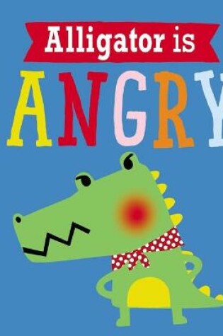 Cover of Playdate Pals Alligator Is Angry