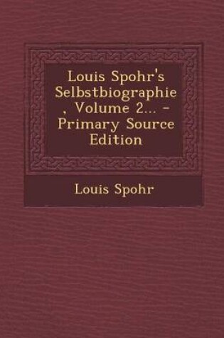 Cover of Louis Spohr's Selbstbiographie, Volume 2...