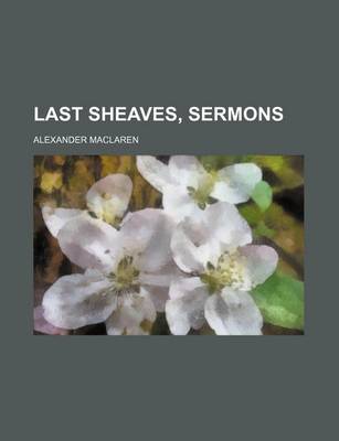 Book cover for Last Sheaves, Sermons