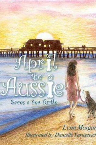 Cover of April the Aussie Saves a Sea T