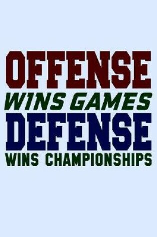 Cover of Offense Wins Games Defense Wins Championships