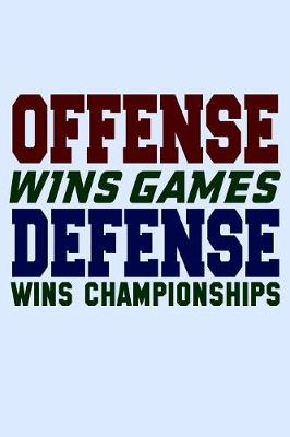Book cover for Offense Wins Games Defense Wins Championships