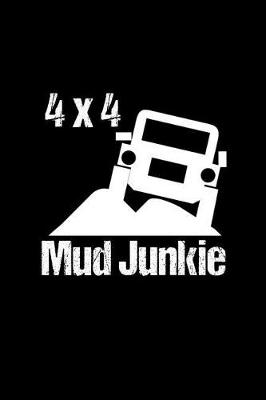 Book cover for 4 X 4 Mud Junkie