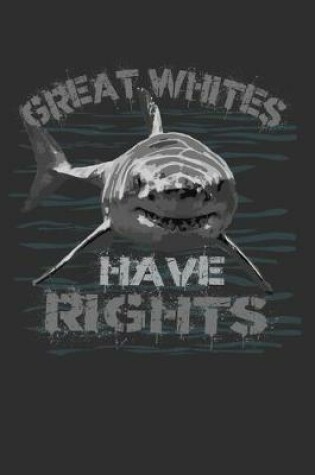 Cover of Great Whites Have Rights