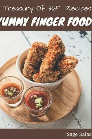 Cover of A Treasury Of 365 Yummy Finger Food Recipes