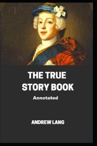 Cover of The True Story Book Annotated illustrated
