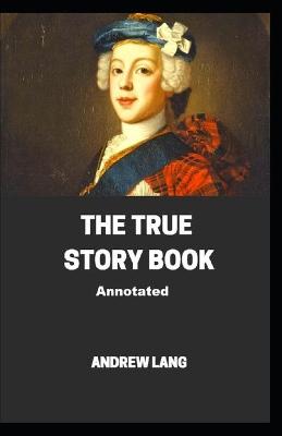 Book cover for The True Story Book Annotated illustrated
