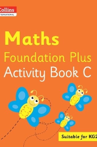Cover of Collins International Maths Foundation Plus Activity Book C
