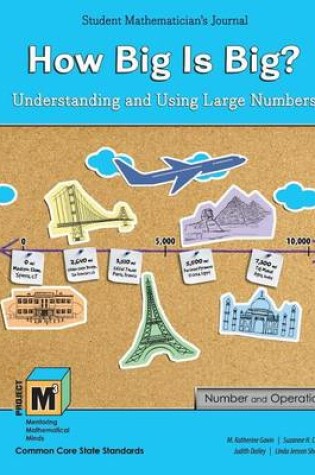 Cover of Project M3: Level 3-4: How Big Is Big? Understanding and Using Large Numbers Student Mathematician's Journal