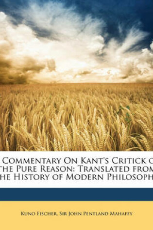 Cover of A Commentary On Kant's Critick of the Pure Reason