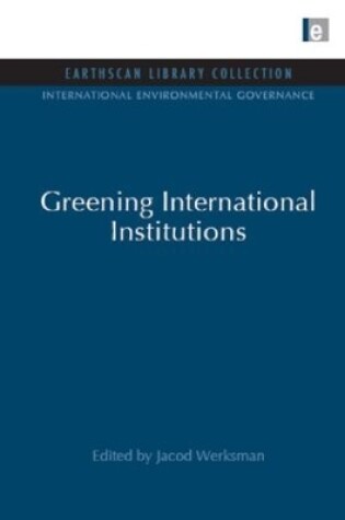 Cover of Greening International Institutions