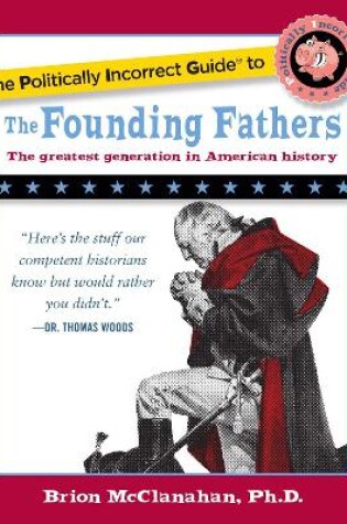 Cover of The Politically Incorrect Guide to the Founding Fathers