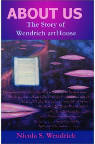 Cover of ABOUT US The Story of Wendrich ArtHouse