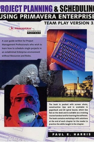 Cover of Project Planning and Scheduling Using Primavera Enterprise - Team Play Version 3.5