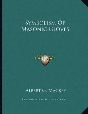 Book cover for Symbolism of Masonic Gloves