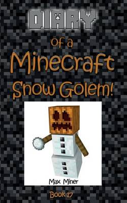 Book cover for Diary of a Minecraft Snow Golem!