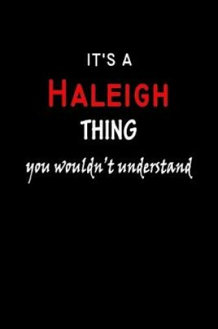 Cover of It's a Haleigh Thing You Wouldn't Understandl