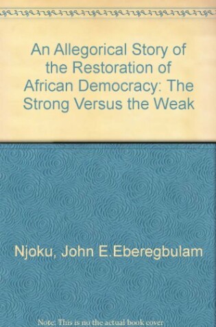 Cover of An Allegorical Story of the Restoration of African Democracy