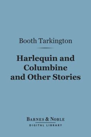 Cover of Harlequin and Columbine and Other Stories (Barnes & Noble Digital Library)