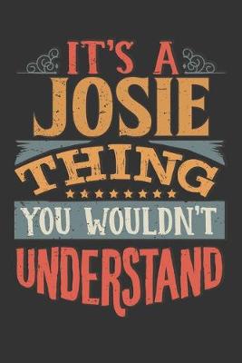 Book cover for Its A Josie Thing You Wouldnt Understand