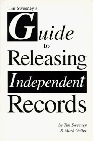 Cover of Tim Sweeney's Guide to Releasing Independent Records