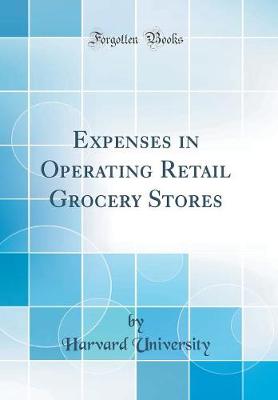 Book cover for Expenses in Operating Retail Grocery Stores (Classic Reprint)