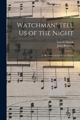 Book cover for Watchman! Tell Us of the Night
