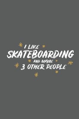Book cover for I Like Snowboarding and Maybe 3 Other People