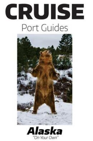 Cover of Cruise Port Guides - Alaska