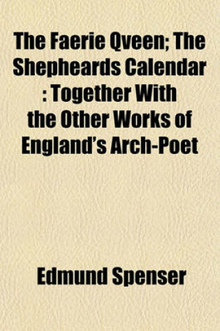 Cover of The Faerie Qveen; The Shepheards Calendar