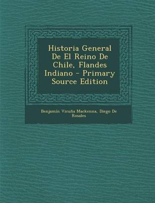 Book cover for Historia General de El Reino de Chile, Flandes Indiano