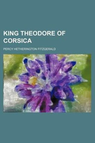 Cover of King Theodore of Corsica