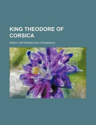 Book cover for King Theodore of Corsica