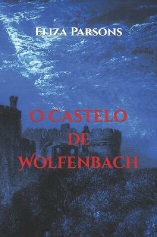 Cover of O Castelo de Wolfenbach