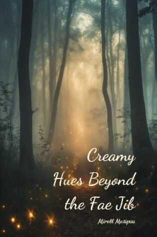 Cover of Creamy Hues Beyond the Fae Jib