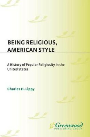 Cover of Being Religious, American Style