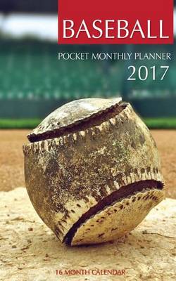 Book cover for Baseball Pocket Monthly Planner 2017