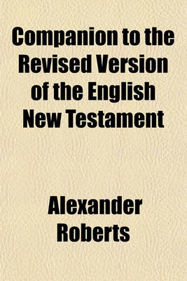Book cover for Companion to the Revised Version of the English New Testament