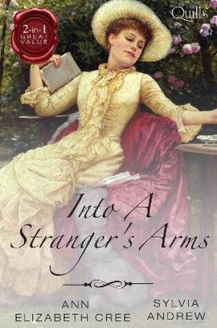 Cover of Quills - Into A Stranger's Arms/The Marriage Truce/Miss Winbolt And The Fortune Hunter