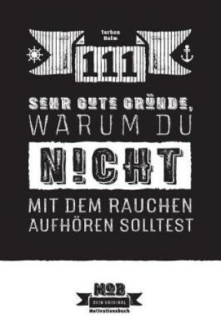 Cover of 111 sehr gute Grunde, warum du NICHT mit dem Rauchen aufhoeren solltest