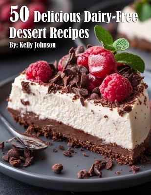 Book cover for 50 Delicious Dairy-Free Desserts Recipes