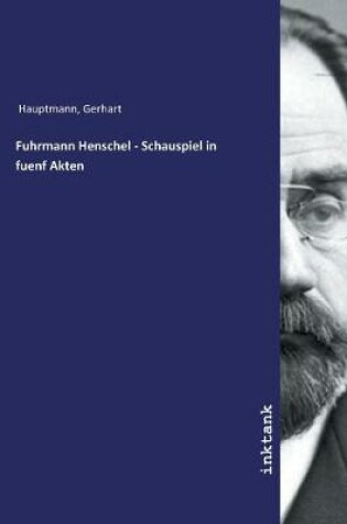 Cover of Fuhrmann Henschel - Schauspiel in fuenf Akten