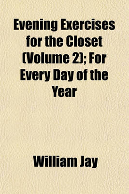 Book cover for Evening Exercises for the Closet (Volume 2); For Every Day of the Year