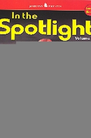 Cover of In the Spotlight, Vol. 2, Levels B-D