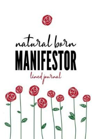 Cover of Natural Born Manifestor - Lined Journal