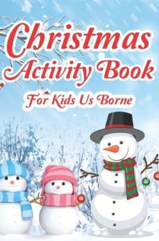 Cover of Christmas Activity Book For Kids Us Borne