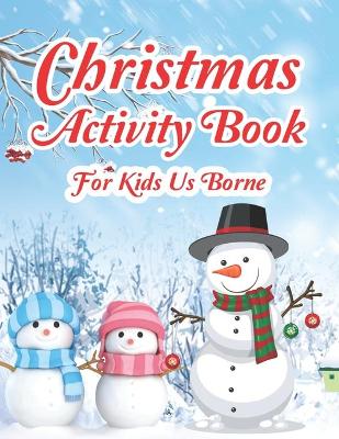 Book cover for Christmas Activity Book For Kids Us Borne