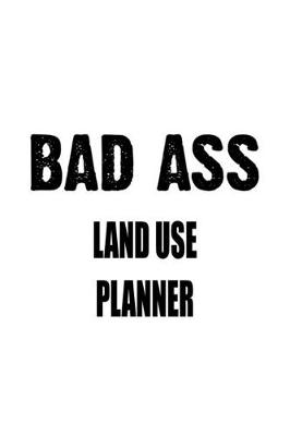 Book cover for Bad Ass Land Use Planner